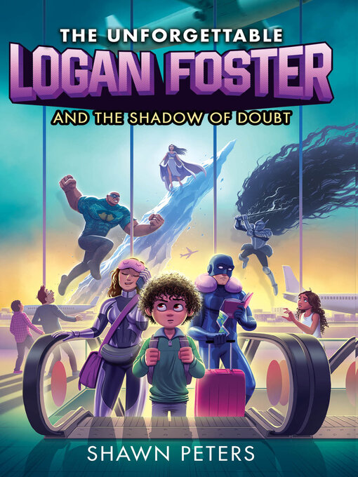 Title details for The Unforgettable Logan Foster and the Shadow of Doubt by Shawn Peters - Available
